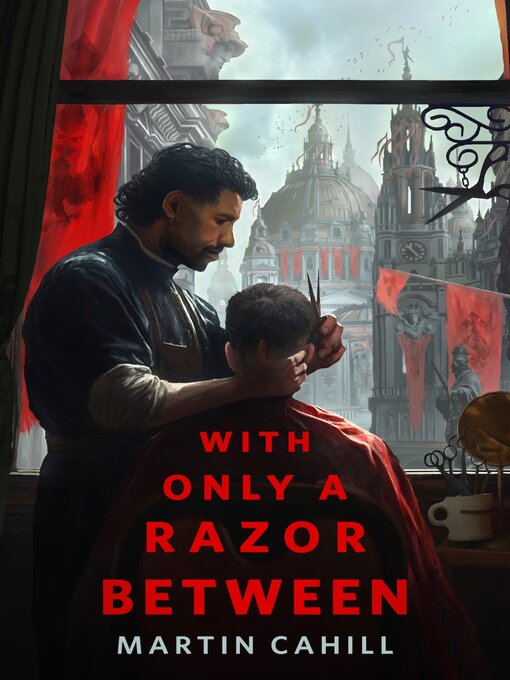 Title details for With Only a Razor Between by Martin Cahill - Available